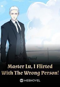 Master Lu, I  Flirted With The Wrong Person!